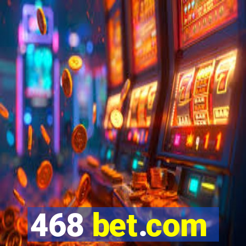 468 bet.com